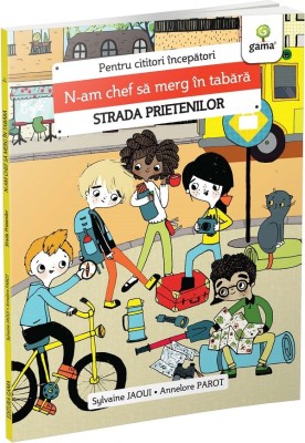 N-Am Chef Sa Merg In Tabara, Annelore Parot, Sylvaine Jaoui - Editura Gama foto