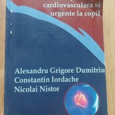 Pediatrie-patologie cardiovasculara si urgente la copil -Alexandru Grigore Dumitriu,Constantin Iordache