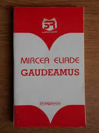 Gaudeamus - Mircea Eliade foto