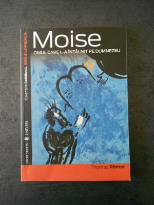 THOMAS ROMER - MOISE. OMUL CARE L-A INTALNIT PE DUMNEZEU foto