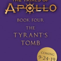 The Tyrant's Tomb (the Trials of Apollo, Book Four)