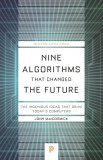 Nine Algorithms That Changed the Future: The Ingenious Ideas That Drive Today&#039;s Computers