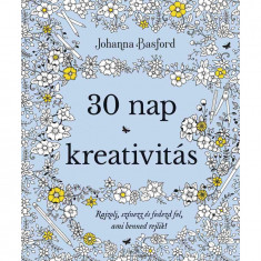30 nap kreativitás - Rajzolj, színezz és fedezd fel, ami benned rejlik! - Johanna Basford