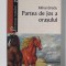 PARTEA DE JOS A ORASULUI de MIHAI BRADU , 2006