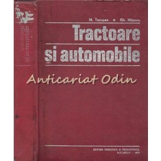 Tractoare Si Automobile - N. Tecusan, Gh. Nitescu - Tiraj: 5680 Exemplare