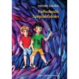 Felfedezők Sz&eacute;plakfalv&aacute;n - Hedry M&aacute;ria