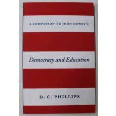 DEMOCRACY AND EDUCATION by D.C. PHILIPS , 2016