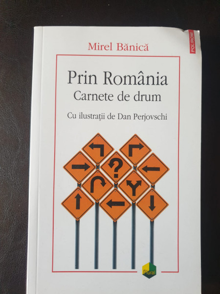 Mirel Bania - Prin Romania. Carnete de drum