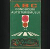 ABC-ul Conducerii Autoturismului - Gabriel Paparizu - Carte Tehnica Automobile