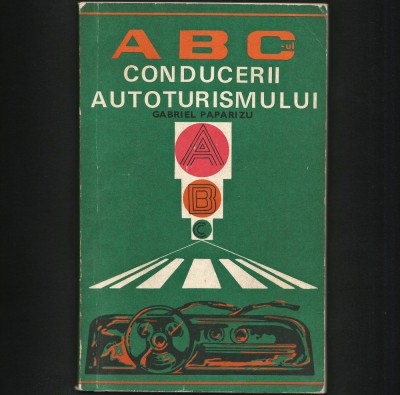 ABC-UL CONDUCERII AUTOTURISMULUI - GABRIEL PAPARIZU foto