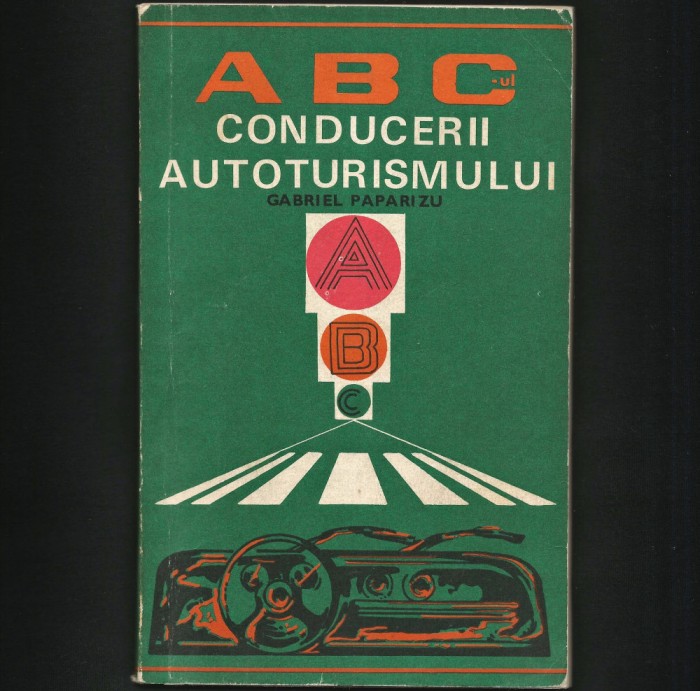ABC-UL CONDUCERII AUTOTURISMULUI - GABRIEL PAPARIZU