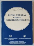 RUNDA URUGUAY , GHIDUL INTREPRINZATORULUI , 1997