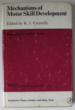 MECHANISM OF MOTOR SKILL DEVELOPMENT , edited by K.J. CONNOLLY , 1970