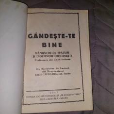 Gandeste-te bine,Manunchi de sfaturi si indemnuri crestinesti,1947,in amintirea