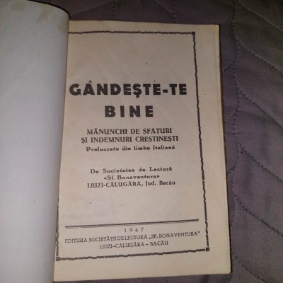 Gandeste-te bine,Manunchi de sfaturi si indemnuri crestinesti,1947,in amintirea foto