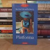 MICHEL HOUELLEBECQ - PLATFORMA ( ROMAN ) , POLIROM , 2003 #