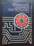 Tehnologia lucrărilor electrotehnice. Manual pentru licee industriale cu profil de electrotehnică - T. Cănescu, I. Ristea