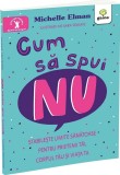 Cumpara ieftin Cum Sa Spui Nu, Michelle Elman - Editura Gama
