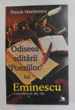 Odiseea editarii Poeziilor lui Eminescu din prima suta de ani 1884-1984 - Pericle Martinescu