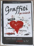 GRAFFITI PE INIMA. CAND TINERII CAUTA IUBIREA LA FIX-GEORGE UBA-248609