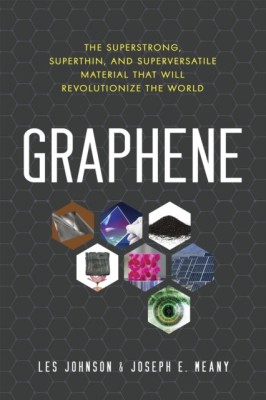 Graphene: The Superstrong, Superthin, and Superversatile Material That Will Revolutionize the World foto
