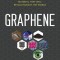 Graphene: The Superstrong, Superthin, and Superversatile Material That Will Revolutionize the World