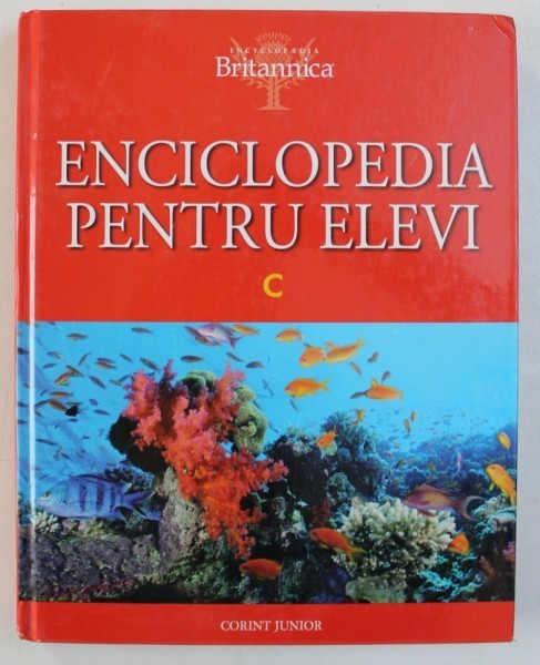 ENCICLOPEDIA PENTRU ELEVI , VOL. III : LITERA C , 2008