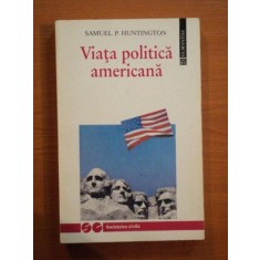 SAMUEL P HUNTINGTON -VIATA POLITICA AMERICANA {HUMANITAS 1994 386 PAG STARE BUNA]