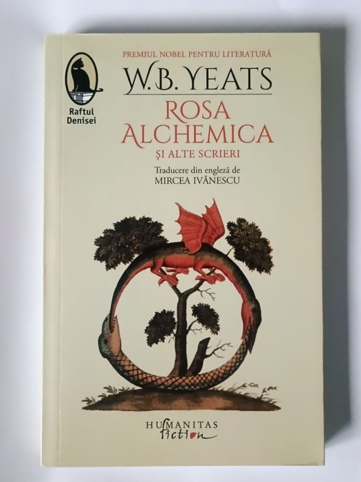 W. B. Yeats - Rosa Alchemica și alte scrieri