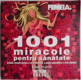 1001 miracole pentru sanatate. Solutii simple pentru a te simti bine, a arta splendid si a trai sanatos &ndash; Esme Floyd