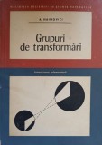 GRUPURI DE TRANSFORMARI. INTRODUCERE ELEMENTARA-ADOLF HAIMOVICI-349086
