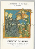 Francisc De Assisi - A. Rotzetter, W. Van Dijk, T. Matura