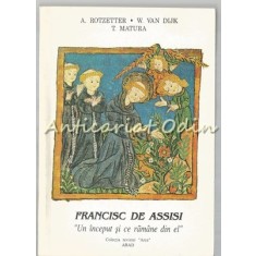 Francisc De Assisi - A. Rotzetter, W. Van Dijk, T. Matura