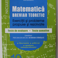 MATEMATICA , BREVIAR TEORETIC , EXERCITII SI PROBLEME PROPUSE SI REZOLVATE , TESTE DE EVALUARE . TESTE SUMATIVE de PETRE SIMION ...VASILE DILIMOT - NI