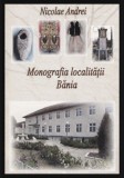 Monografia localitatii Bania / Nicolae Andrei