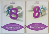 MATEMATICA , MANUAL PENTRU CLASA A VIII -A SEMESTRELE I - II , DOUA VOLUME de MIRCEA FIANU ...DUMITRU SAVULESCU , 2015 , PREZINTA HALOURI DE APA *