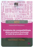 Problema de compatibilitate dintre procedura insolventei si Codul de procedura civila | Andreea Deli-Diaconescu, Universul Juridic