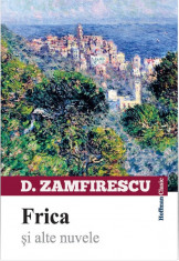 Frica si alte nuvele | Duiliu Zamfirescu foto