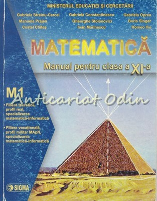 Matematica. Manual Pentru Clasa A XI-a - G. Streinu-Cercel, G. Constantinescu foto