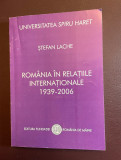 Stefan Lache - Romania in Relatiile Internationale 1939-2006