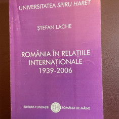 Stefan Lache - Romania in Relatiile Internationale 1939-2006