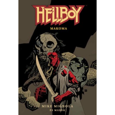Hellboy: R&amp;ouml;vid t&amp;ouml;rt&amp;eacute;netek 4. - Makoma - Mike Mignola foto