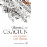 Acte originale / Copii legalizate - Gheorghe Craciun