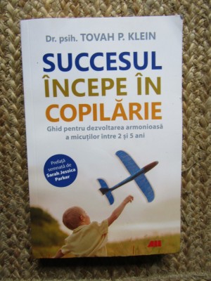 Succesul incepe in copilarie - Tovah P. Klein foto