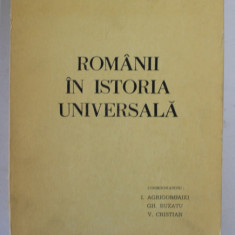 ROMANII IN ISTORIA UNIVERSALA , VOLUMUL III , PARTEA I , editie coordonata de I. AGRIGOROAIEI ... C. CRISTIAN , 1988