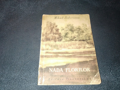 MIHAIL SADOVEANU - NADA FLORILOR 1956 foto