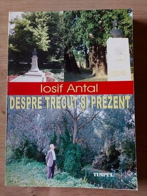 Despre trecut si prezent Iosif Antal foto