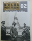 ISTORIA CELUI DE - AL DOILEA RAZBOI MONDIAL PRIN BANCNOTE SI TIMBRE , NR. 2 : HITLER , DE LA ARTIST LA FUHRER , 2019, LIPSA BANCNOTE SI TIMBRE