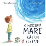 O minciună mare c&acirc;t un elefant - Thierry Robberecht