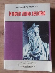 In treacat, vazand, reflectand- Alexandru George